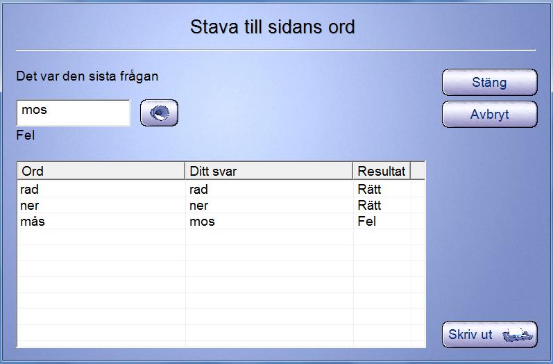 Knapp 7. Träna stavning Diktamen (PC, Webb) Du kommer endast att träna på orden som finns på den sida som du just nu läser. Välj knappen Stava (Se ovan) De finns 2 olika sätt att träna. 1.