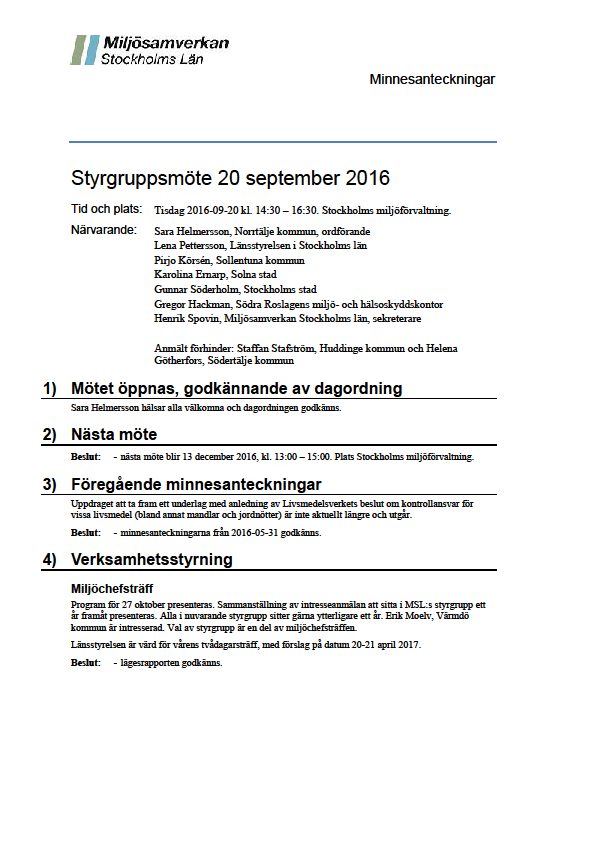 3) Val av ordförande för styrgruppen 2017 4) Nästa möte Inget