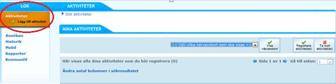 Via LOK-stödsfliken Klicka på LOK-stödsfliken och sedan på Lägg till aktivitet 1. Namn, plats, datum, start- och sluttid är obligatoriskt fält. OBS!