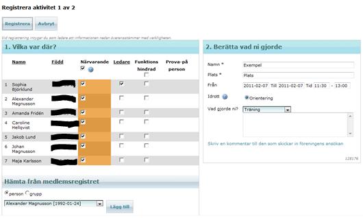 Om det är aktiviteter från tidigare period du ska registrera så måste du söka fram dem, läs mer hur du gör det på sidan 14