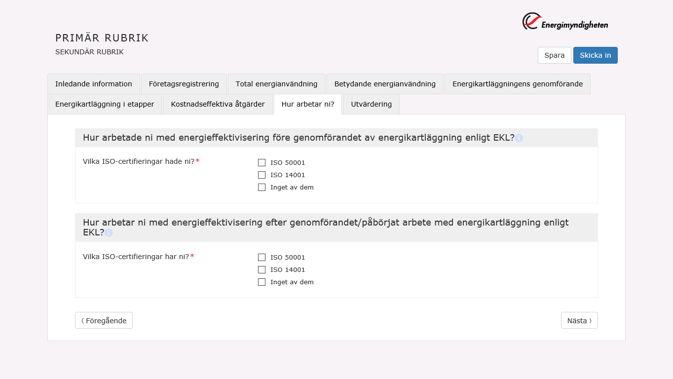 Datum 32 (43) 8 Hur arbetar ni? Här ska frågor om företaget/företagens arbete med energieffektivisering besvaras.