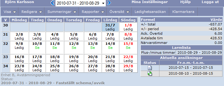 2. Ta bort symbolen visas med ett rött kryss. Du kan ta bort din ansökan så länge status är Ansökt, Pågår - ändrad av medarbetare och Pågår ändrad av chefen. 2.