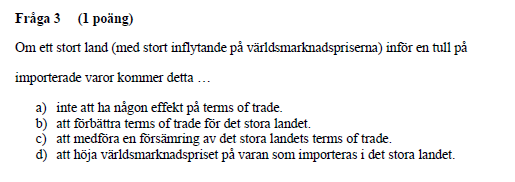 c) är inkorrekt Mexiko kräver sexfaldigt de resurser (60 arbetstimmar) som krävs för att tillverka en hatt än vad som krävs för att producera samma hatt i USA (10 arbetstimmar).