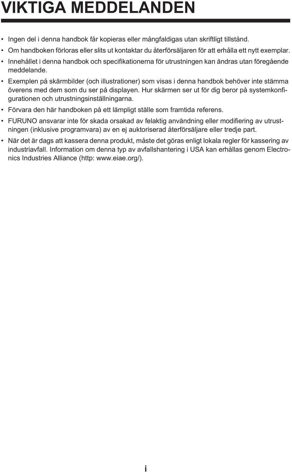 Innehållet i denna handbok och specifikationerna för utrustningen kan ändras utan föregående meddelande.