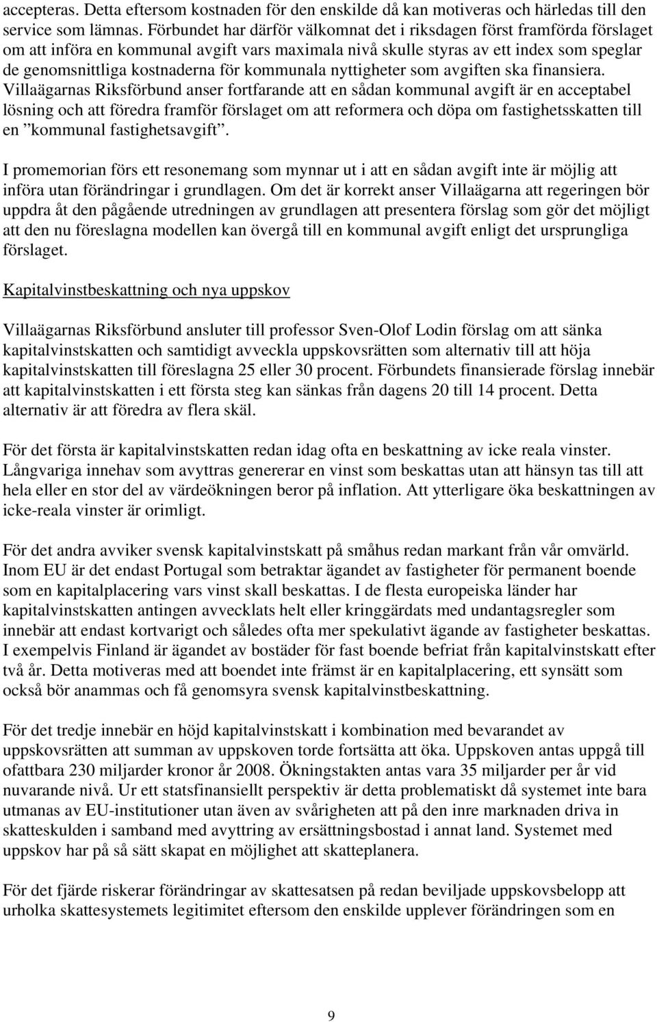 kommunala nyttigheter som avgiften ska finansiera.