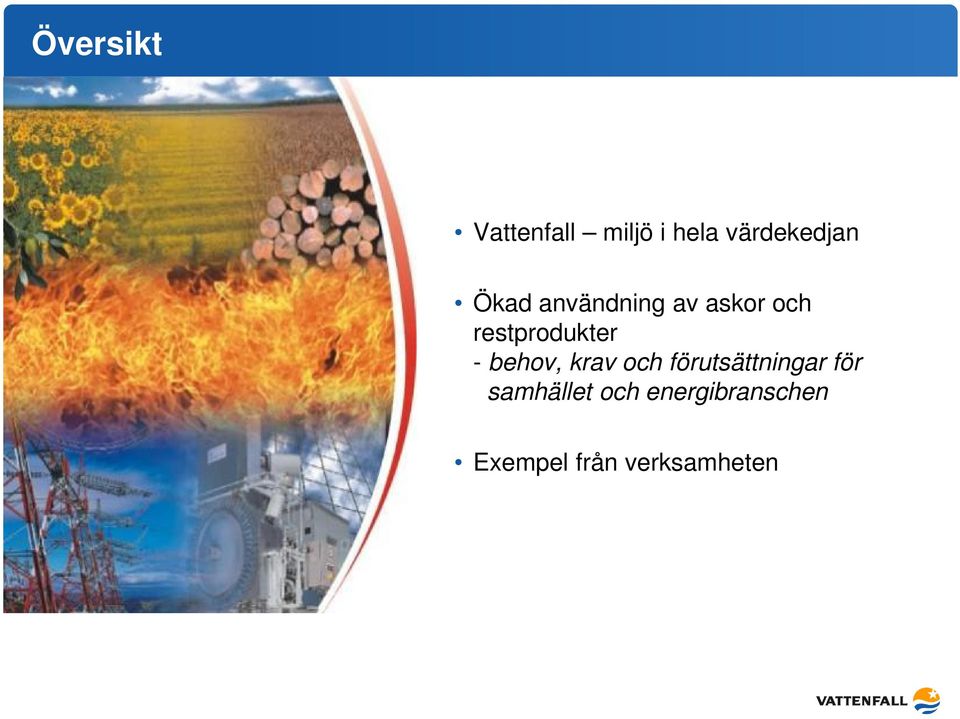 behov, krav och förutsättningar för samhället