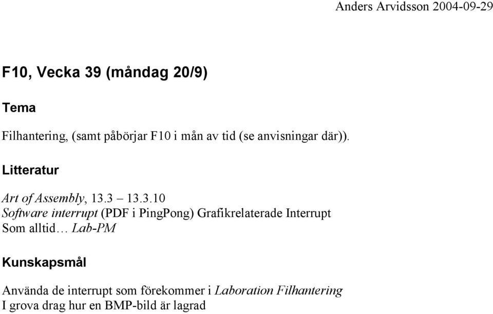 3 13.3.10 Software interrupt (PDF i PingPong) Grafikrelaterade Interrupt Som