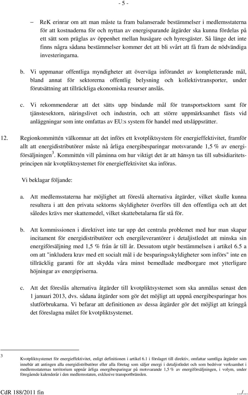 stämmelser kommer det att bl