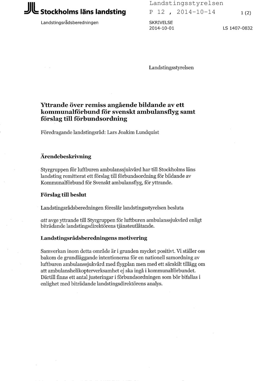 förslag till förbundsordning för bildande av Kommunalförbund för Svenskt ambulansflyg, för yttrande.