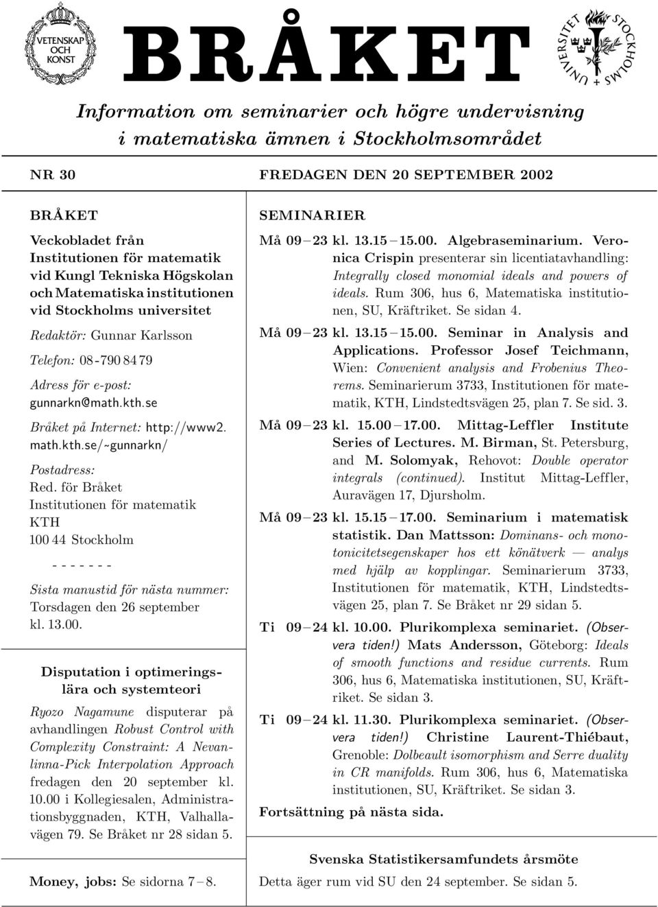 för Bra ket Institutionen för matematik KTH 100 