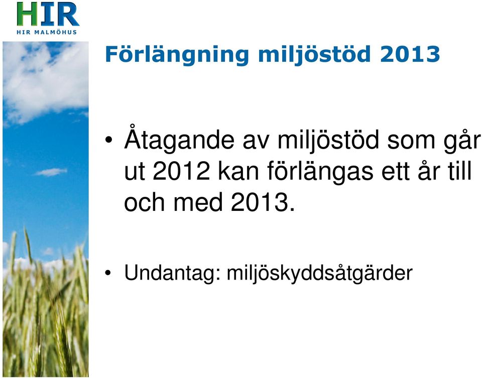 2012 kan förlängas ett år till