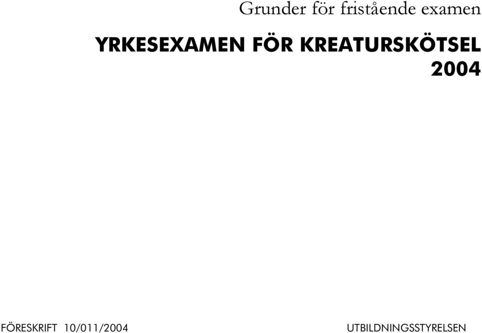 KREATURSKÖTSEL 2004