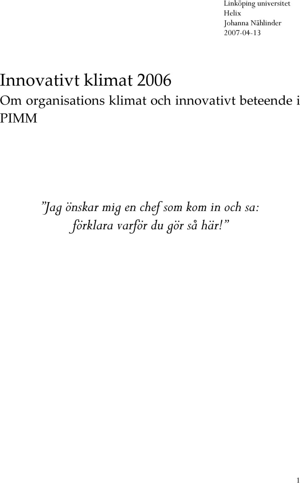 klimat och innovativt beteende i PIMM Jag önskar mig