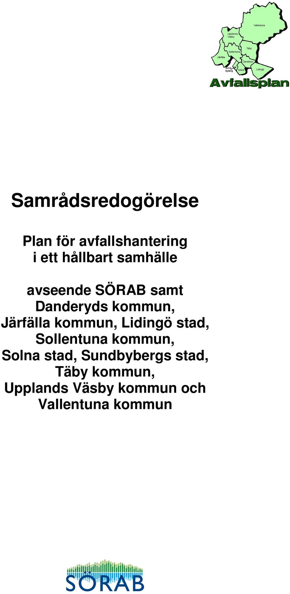 kommun, Lidingö stad, Sollentuna kommun, Solna stad,