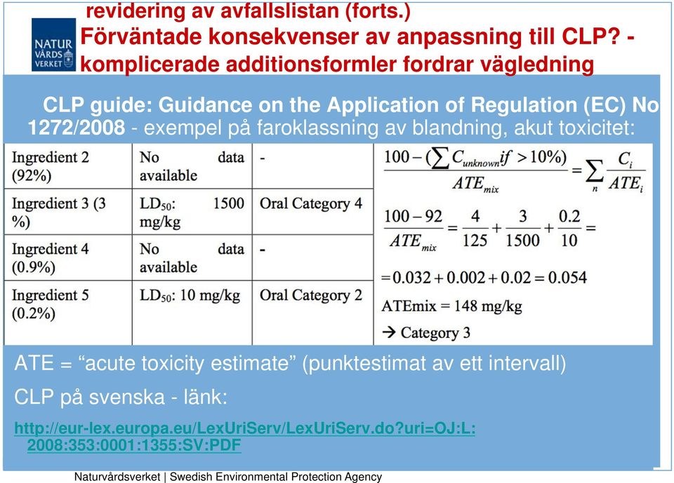 No 1272/2008 - exempel på faroklassning av blandning, akut toxicitet: ATE = acute toxicity estimate