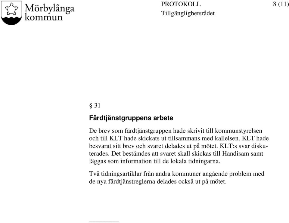 KLT:s svar diskuterades.