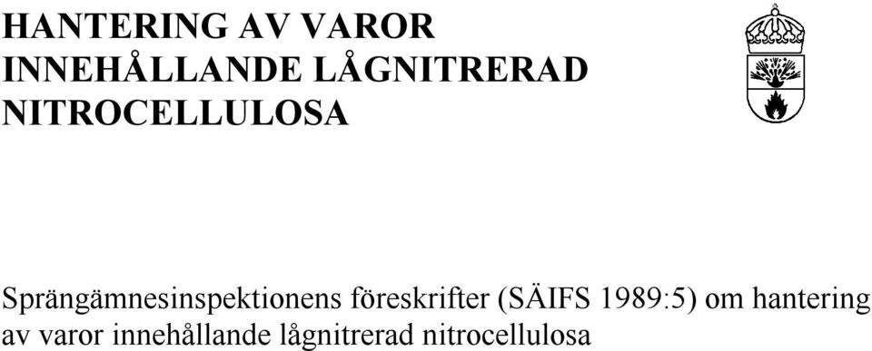 föreskrifter (SÄIFS 1989:5) om hantering av