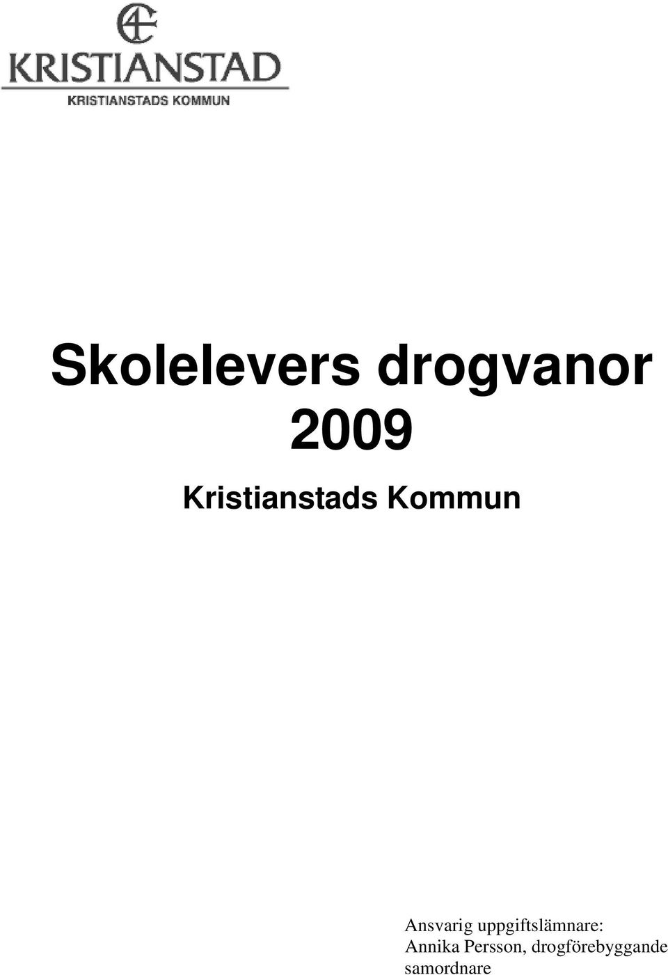 uppgiftslämnare: Annika
