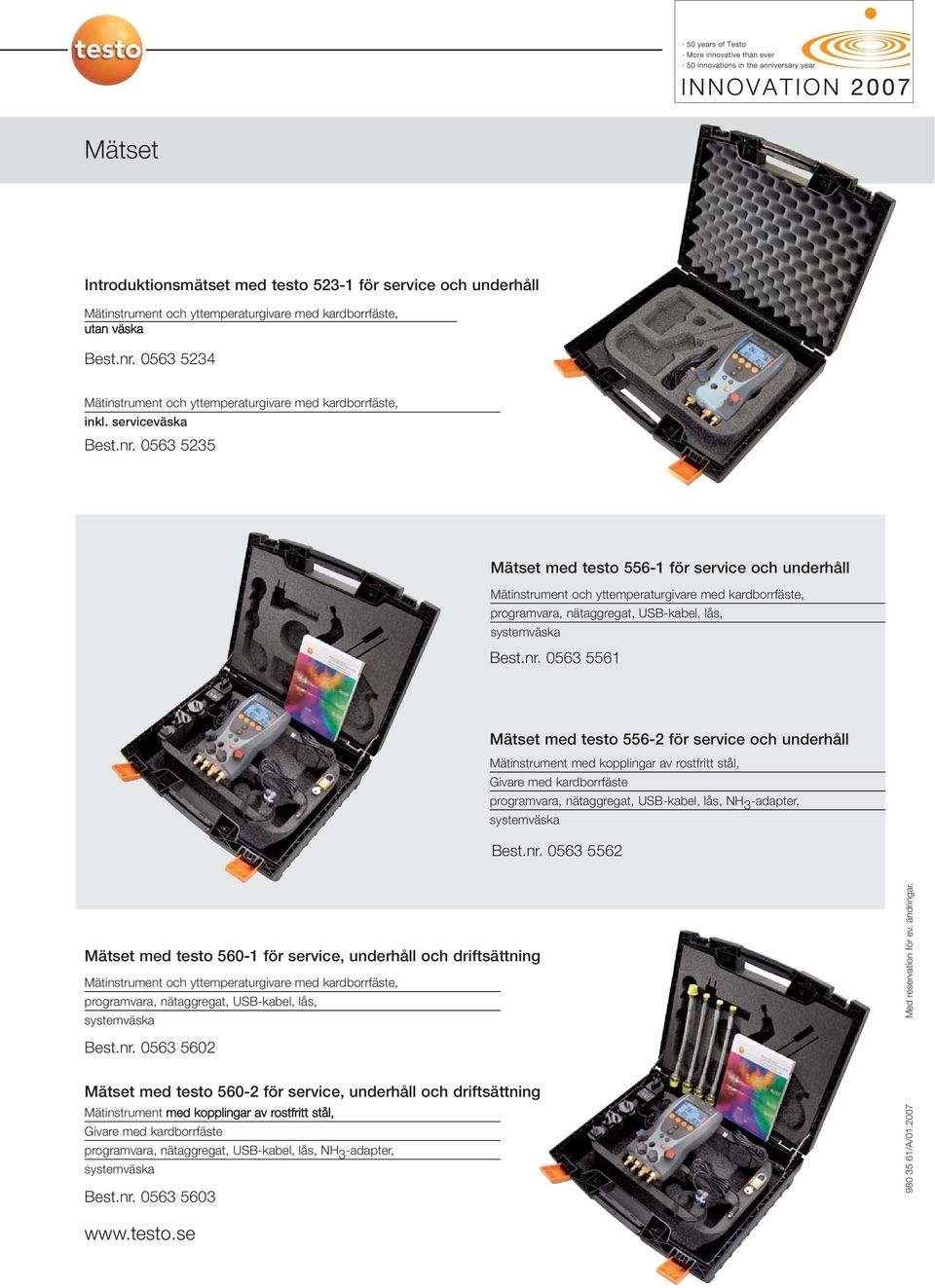 serviceväska 0563 5235 Mätset med testo 556-1 för service och underhåll Mätinstrument och yttemperaturgivare med kardborrfäste, programvara, nätaggregat, USB-kabel, lås, systemväska 0563 5561 Mätset