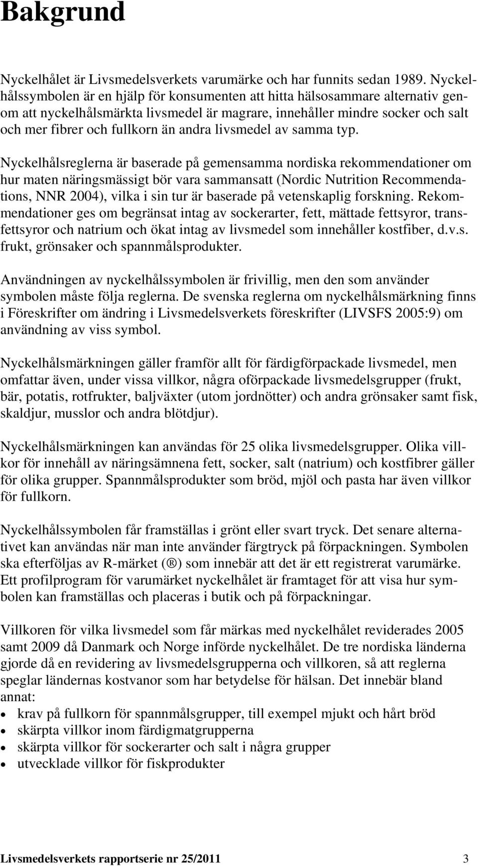 andra livsmedel av samma typ.