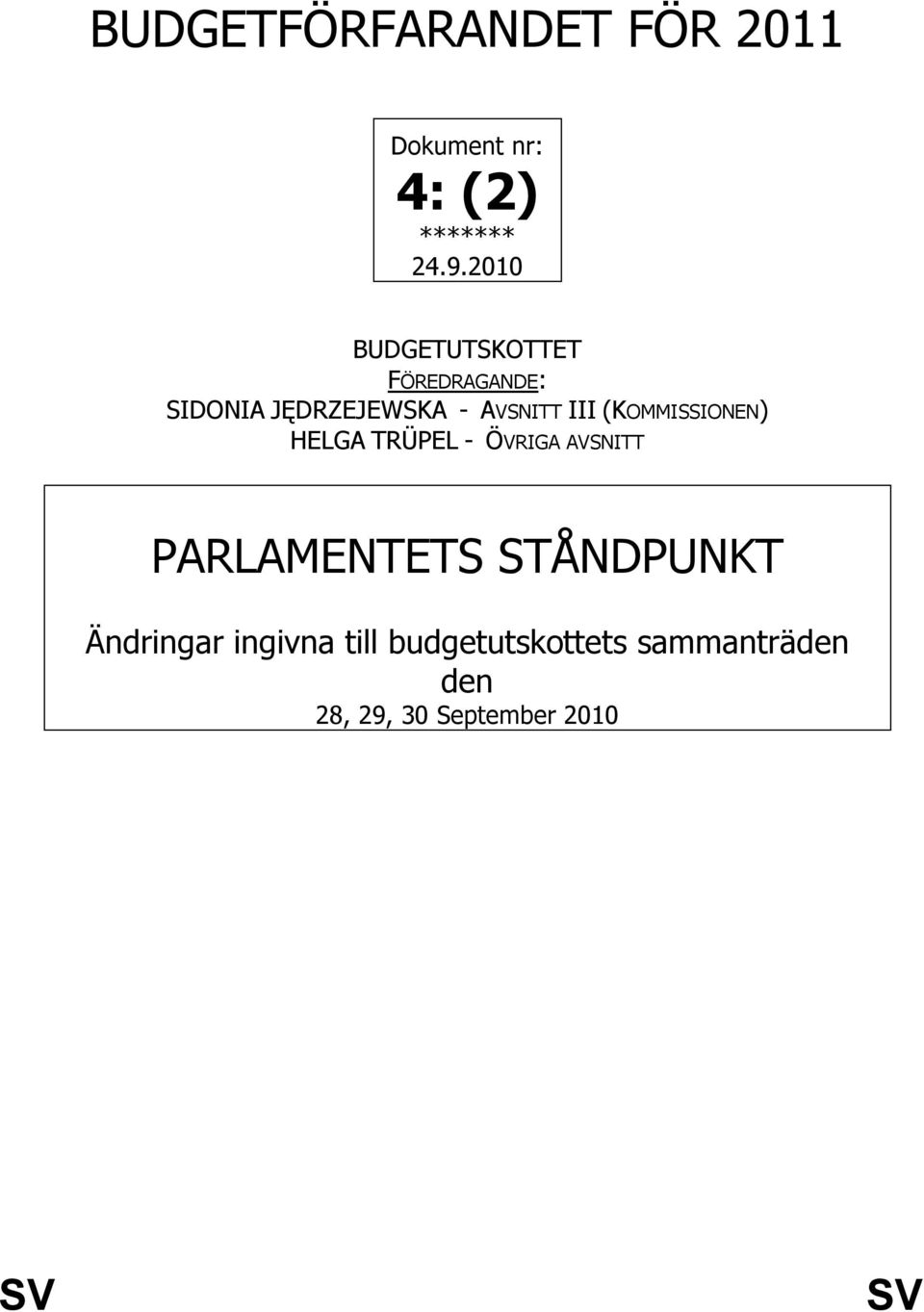 (KOMMISSIONEN) HELGA TRÜPEL - ÖVRIGA AVSNITT PARLAMENTETS STÅNDPUNKT