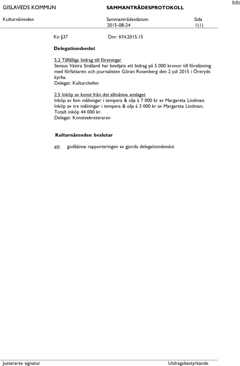 journalisten Göran Rosenberg den 2 juli 2015 i Öreryds kyrka. Delegat: Kulturchefen 2.