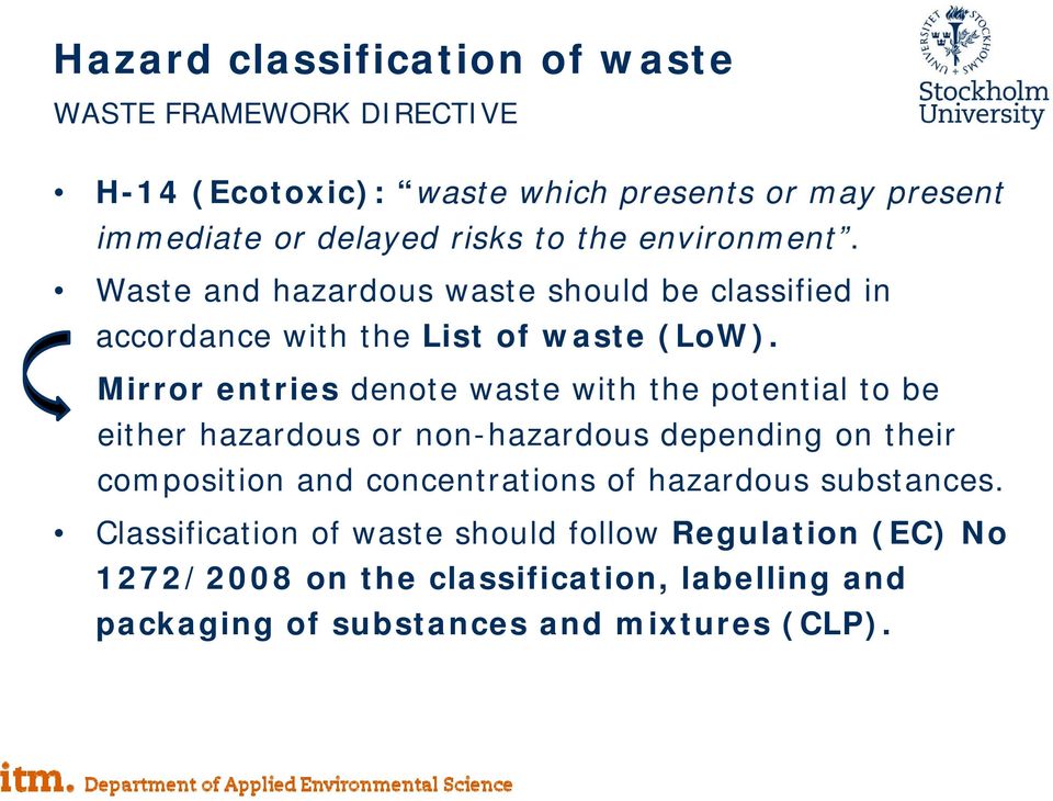 Mirror entries denote waste with the potential to be either hazardous or non-hazardous depending on their composition and concentrations of