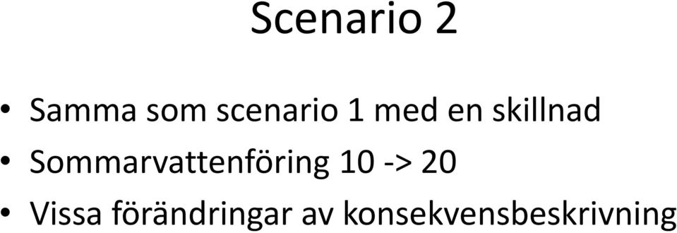 Sommarvattenföring 10 -> 20