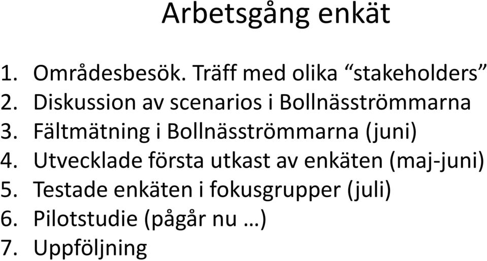 Fältmätning i Bollnäsströmmarna (juni) 4.
