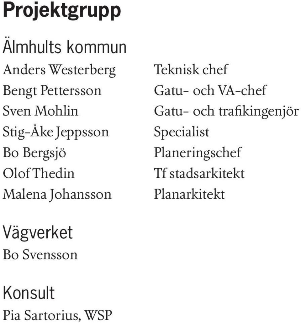 chef Gatu- och VA-chef Gatu- och trafikingenjör Specialist Planeringschef