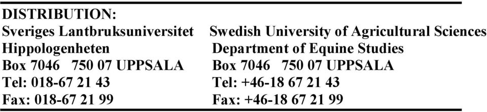 Studies Box 7046 750 07 UPPSALA Box 7046 750 07 UPPSALA Tel: