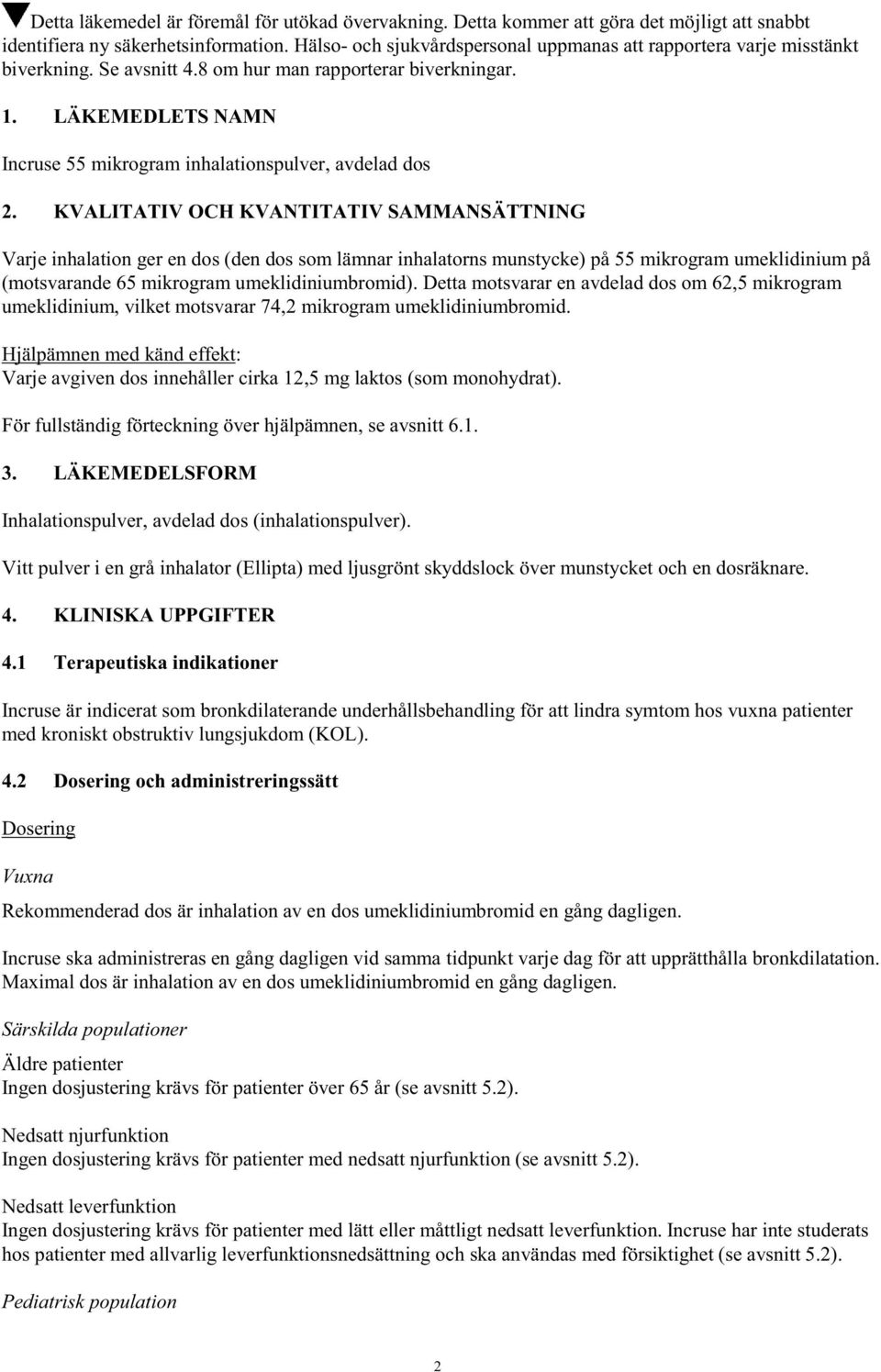 LÄKEMEDLETS NAMN Incruse 55 mikrogram inhalationspulver, avdelad dos 2.