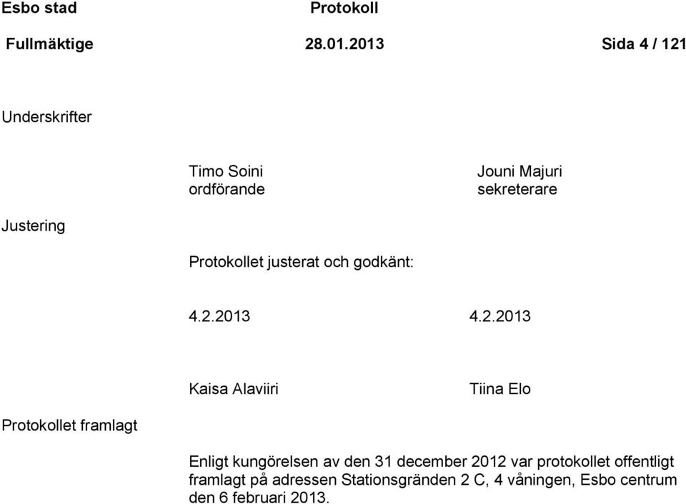 Protokollet justerat och godkänt: 4.2.