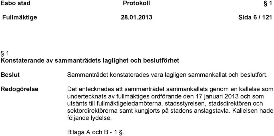 lagligen sammankallat och beslutfört.
