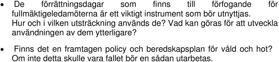 Vad kan göras för att utveckla användningen av dem ytterligare?