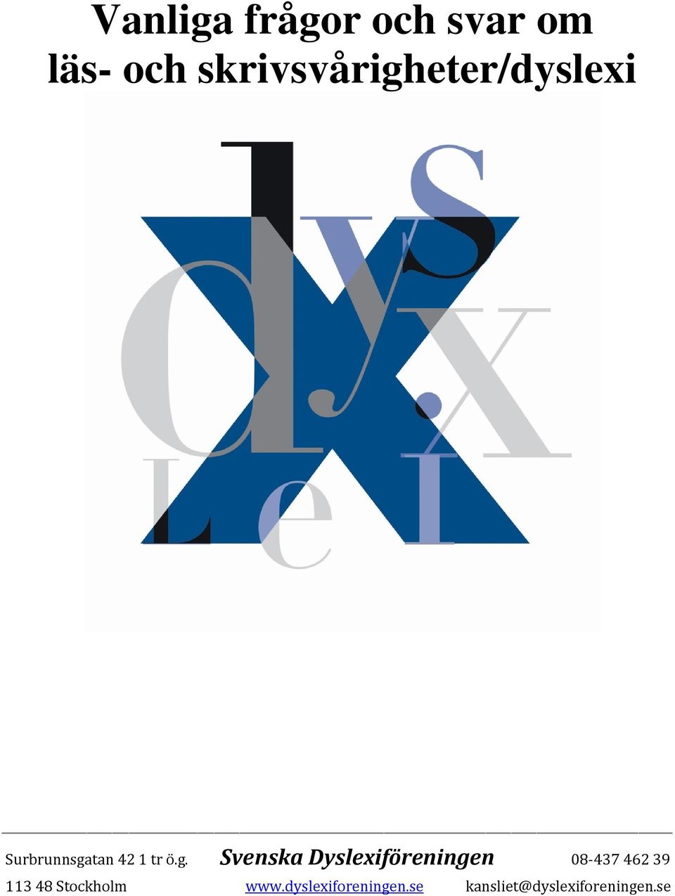 g. Svenska Dyslexiföreningen 08-437 462 39 113 48