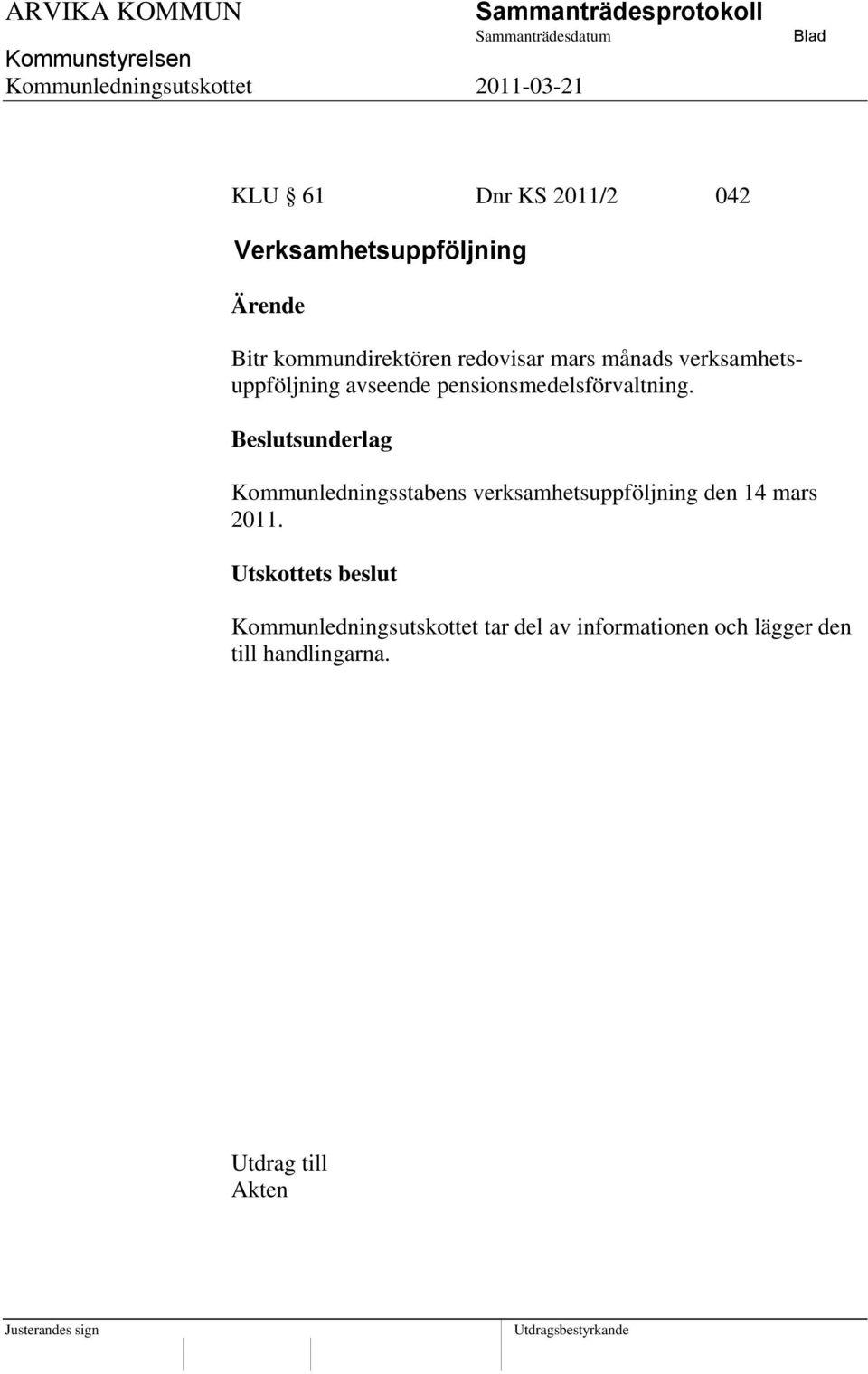 Kommunledningsstabens verksamhetsuppföljning den 14 mars 2011.