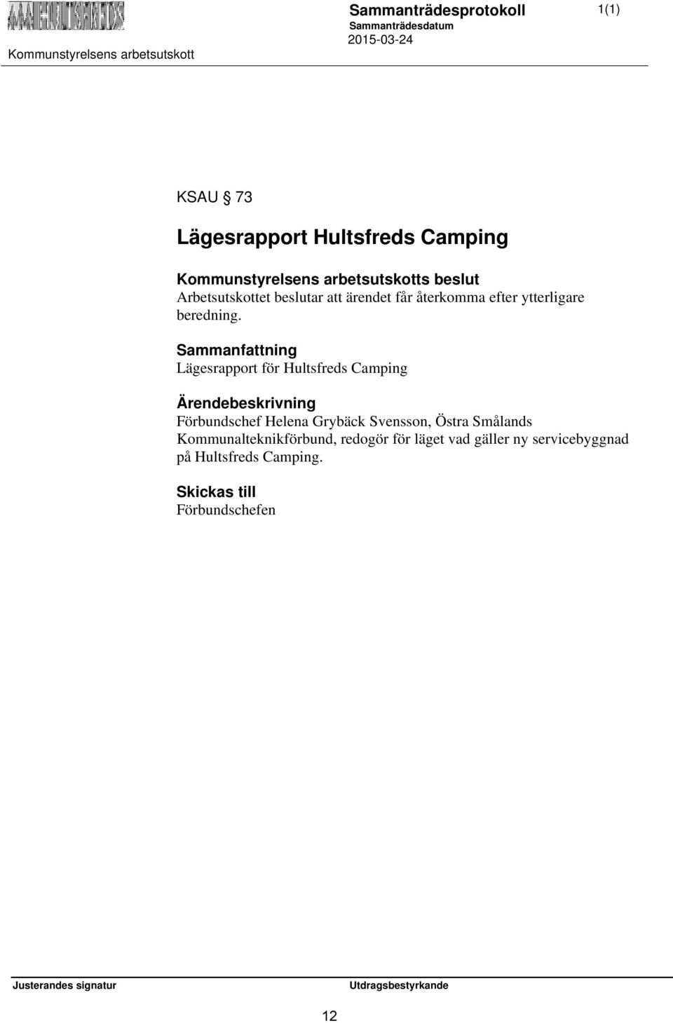 Lägesrapport för Hultsfreds Camping Förbundschef Helena Grybäck Svensson, Östra Smålands