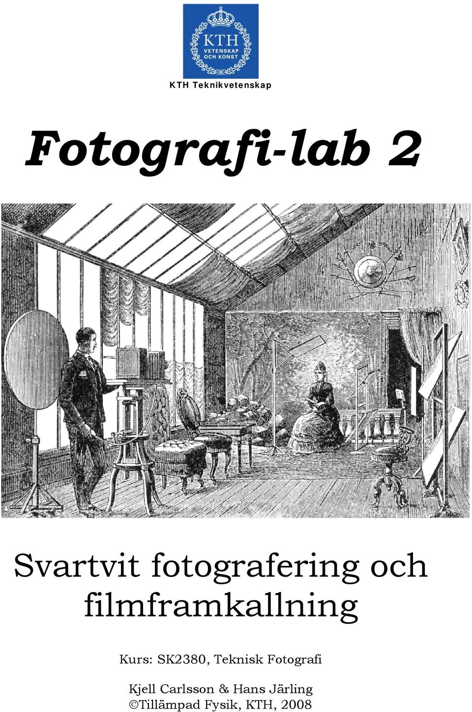 filmframkallning Kurs: SK2380, Teknisk