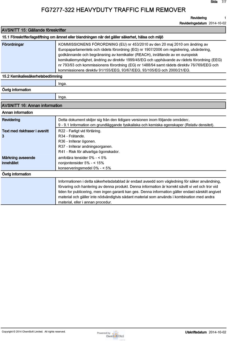 den 20 maj 200 om ändring av Europaparlamentets och rådets förordning (EG) nr 907/2006 om registrering, utvärdering, godkännande och begränsning av kemikalier (REACH), inrättande av en europeisk