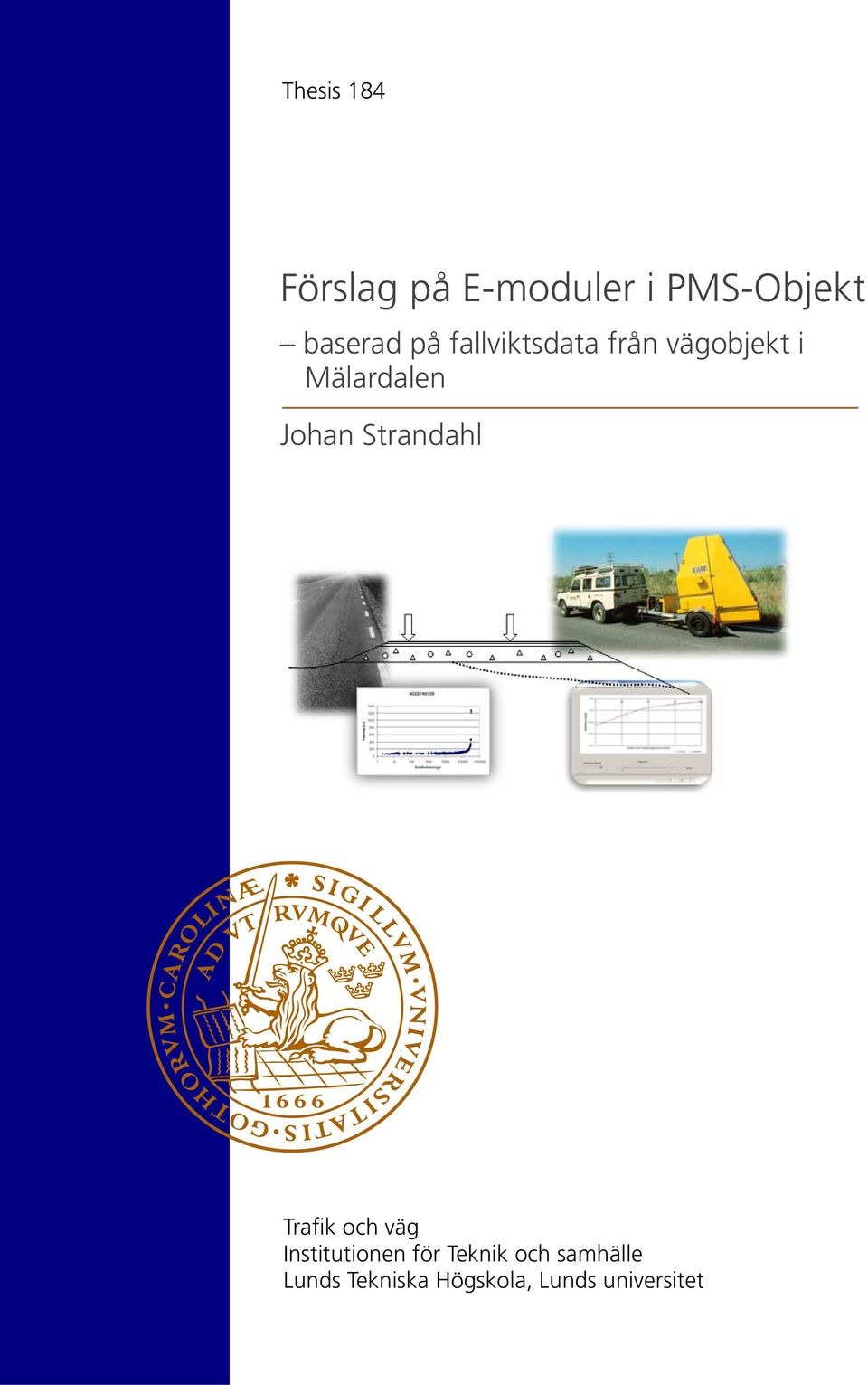 Strandahl Trafik och väg Institutionen för Teknik