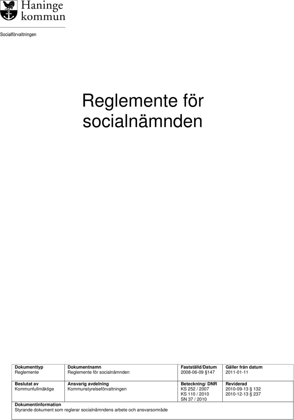 avdelning Kommunstyrelseförvaltningen Dokumentinformation Styrande dokument som reglerar socialnämndens