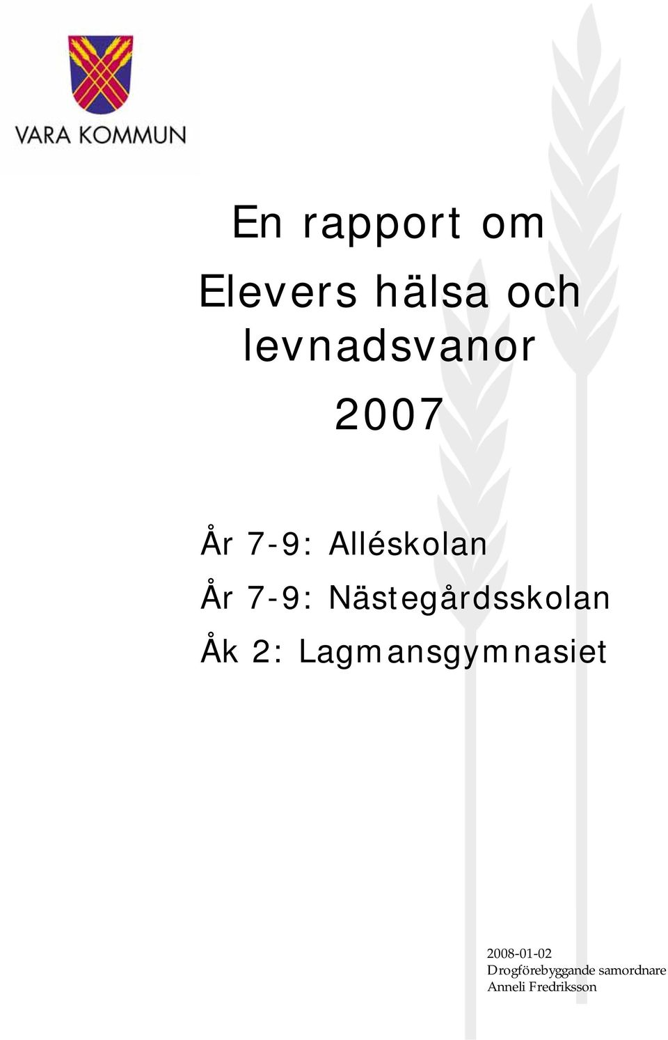 7-9: Nästegårdsskolan Åk 2: