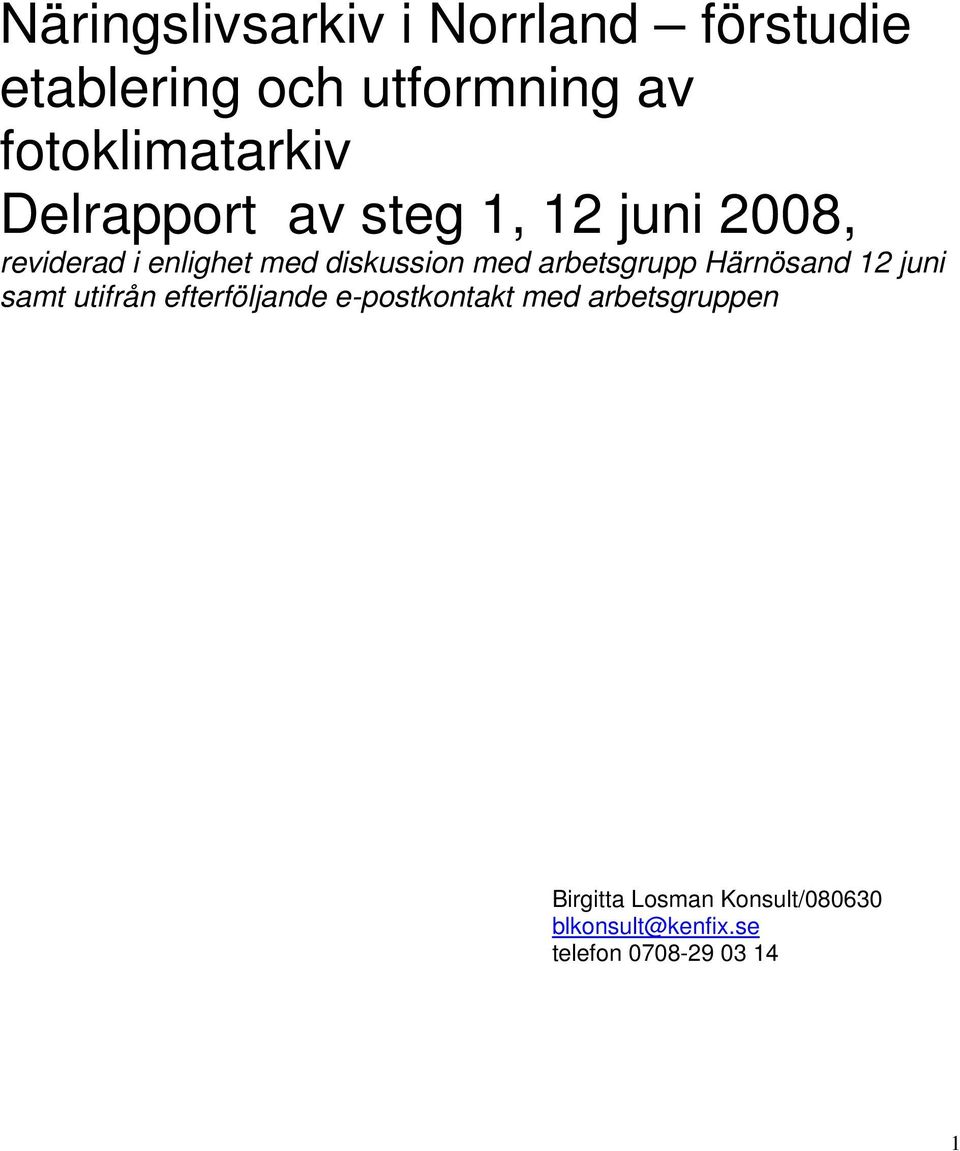 diskussion med arbetsgrupp Härnösand 12 juni samt utifrån efterföljande