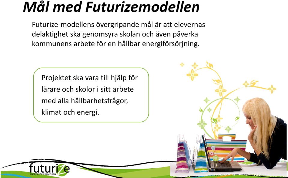 arbete för en hållbar energiförsörjning.