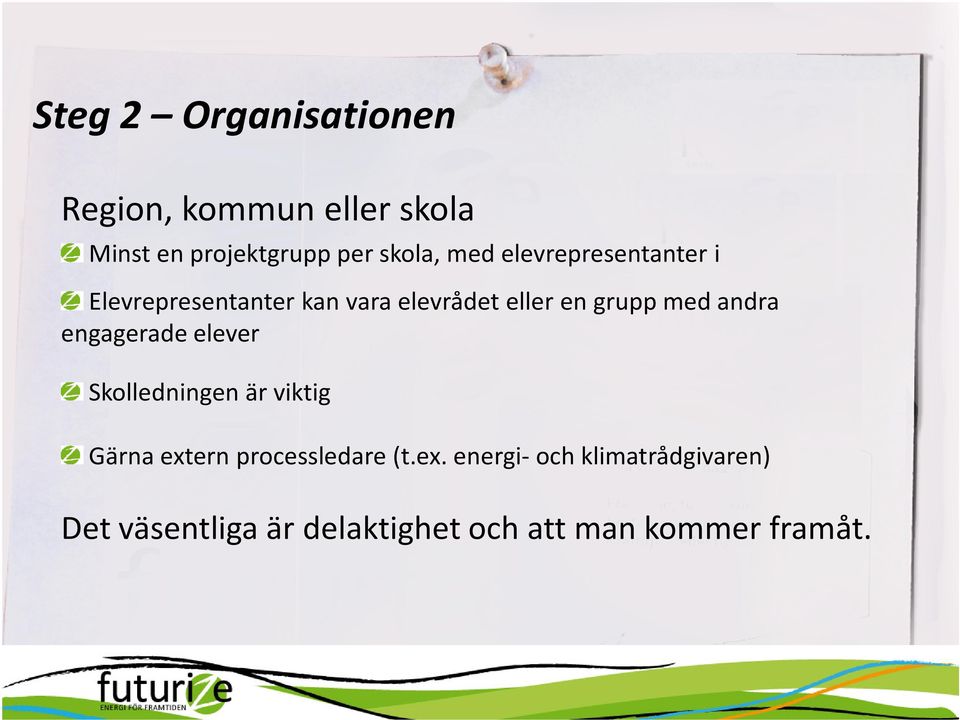 andra engagerade elever Skolledningen är viktig Gärna ext