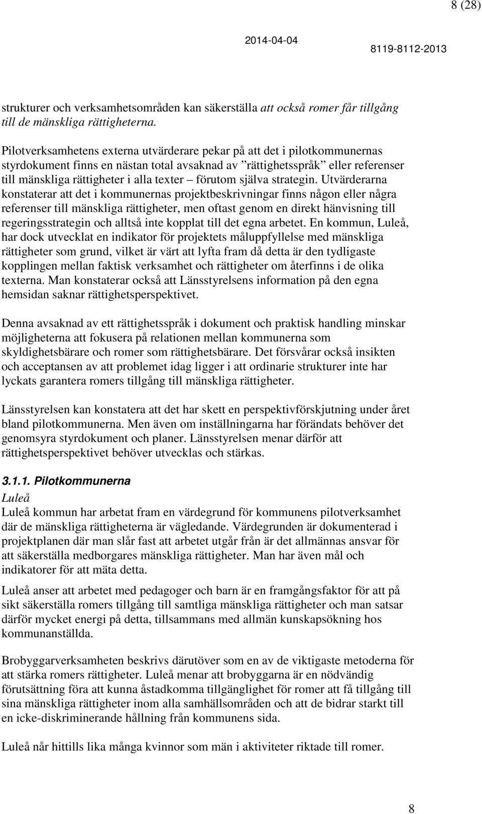 förutom själva strategin.
