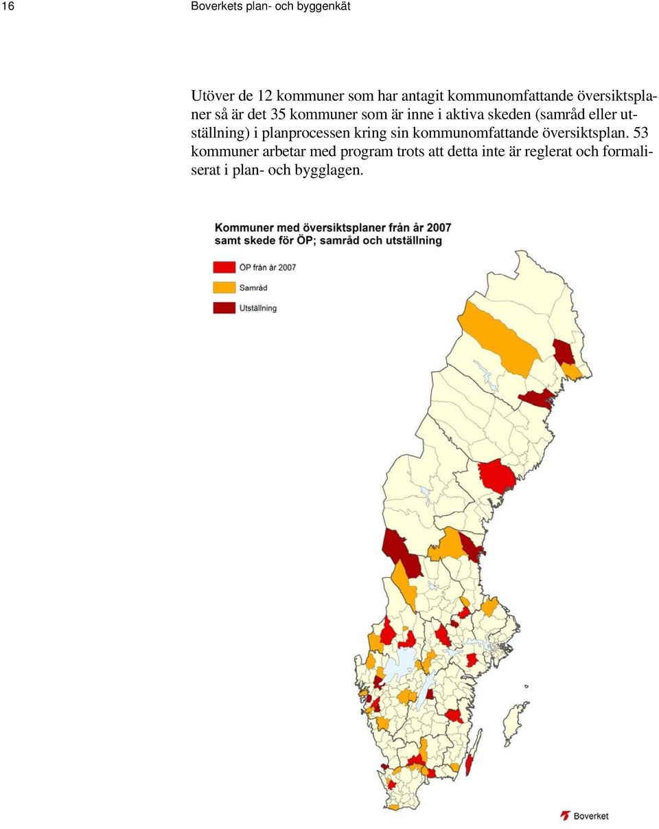 (samråd eller utställning) i planprocessen kring sin kommunomfattande översiktsplan.