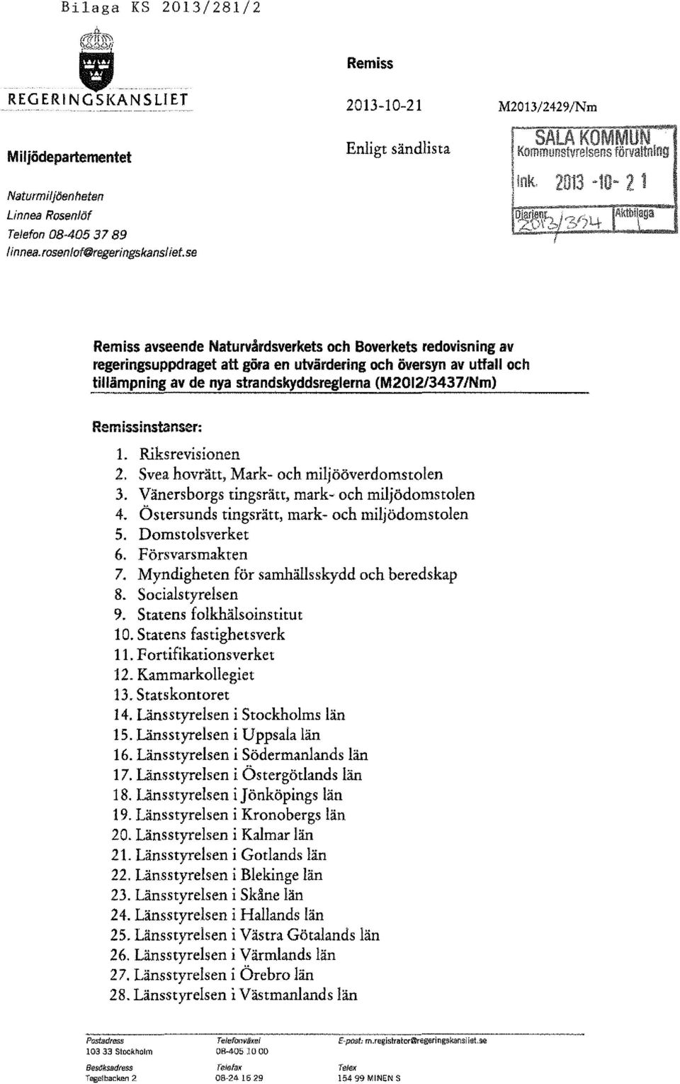 nlng l 2 1 Remiss avseende Naturvårdsverkets och Boverkets redovisning av regeringsuppdraget att göra en utvärdering och översyn av utfall och tillämpning av de nya strandskyddsreglerna