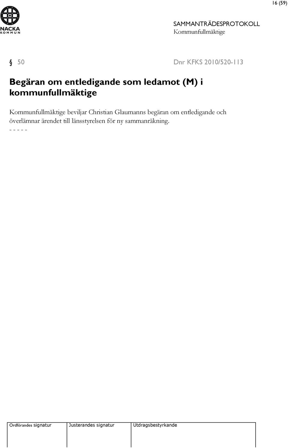 beviljar Christian Glaumanns begäran om entledigande